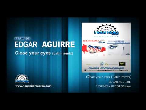 Edgar aguirre - Close your eyes (latin version) OFFICIAL VIDEO