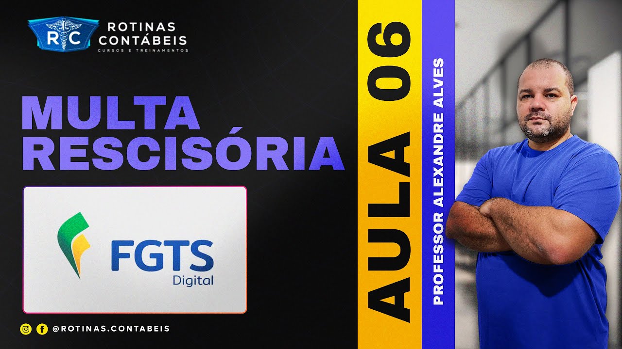 AULA 06 | FGTS RESCISÓRIO - ENVIO de RESCISÃO via FGTS DIGITAL - CASO REAL #fgtsdigital