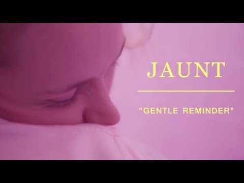 Jaunt - Gentle Reminder