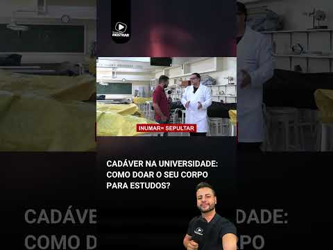 COMO DOAR O SEU CORPO PARA A CIÊNCIA?