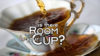 Is there Room in Your Cup?