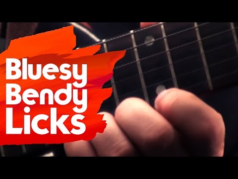 Bluesy Bendy Licks