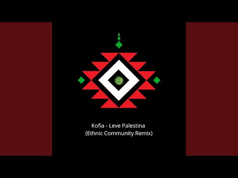 Kofia - Leve Palestina (Ethnic Community Remix)