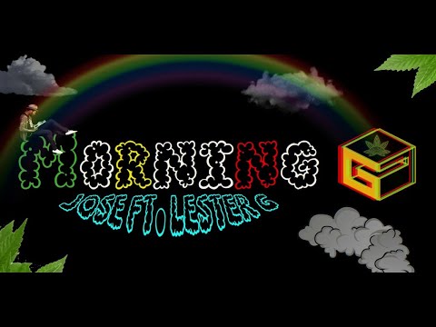Morning G - Jose Ft. Lester G