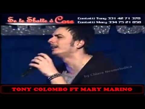 Tony Colombo Feat Mary Marino - Si te sbatte 'o core (Anteprima... 2013)