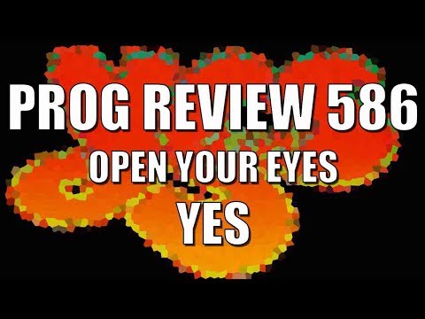 Prog Review 586 - Open Your Eyes - Yes
