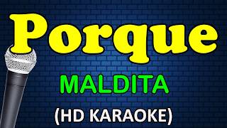 PORQUE - Maldita (HD Karaoke)