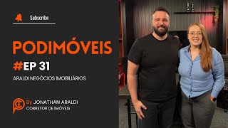 Episódio 31 - Jonathan Araldi - Corretor de imóveis