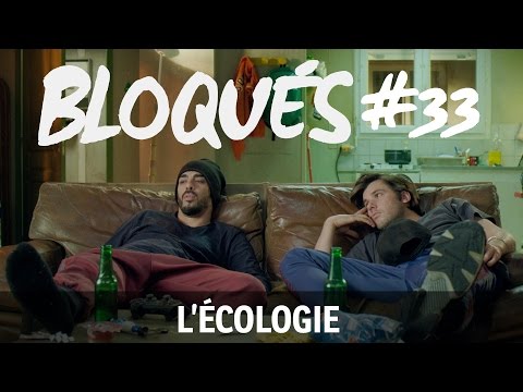 Bloqués #33 - L'écologie