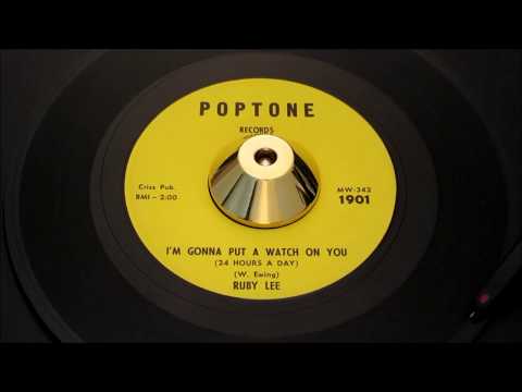 Ruby Lee - I’m Gonna Put A Watch On You - Poptone: 1901