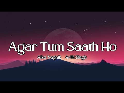 Agar Tum Saath Ho | Tamasha | Alka Yagnik Arijit Singh | Lyrics Song