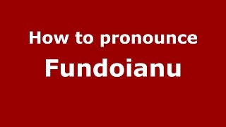 How to pronounce Fundoianu