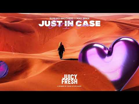 Sunlike Brothers & Mad Snax - Just In Case