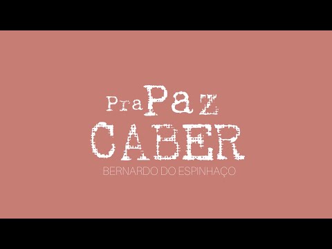 Pra Paz Caber - Bernardo do Espinhaço