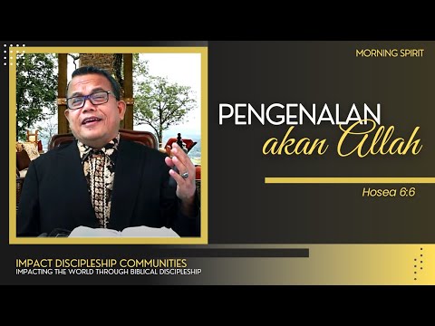 Pengenalan akan Allah | Hosea 6:6 | Morning Spirit - 17 November 2022
