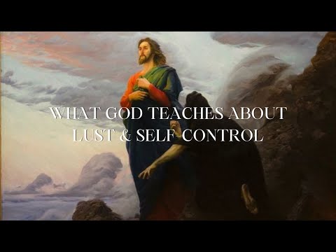 What God Teaches About Lust and Self-Control