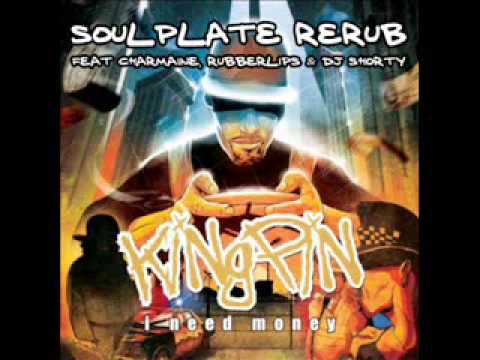Kingpin - I Need Money (Soulplate Radio Rerub feat Charmaine, Rubberlips and DJ Shorty)