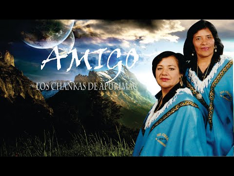 Amigo - Los Chankas De Apurimac