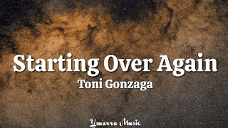 Starting Over Again - Toni Gonzaga (Lyrics)
