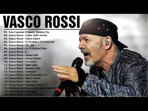 Le migliori canzoni di Vasco Rossi - il meglio di Vasco Rossi- The Best Of Vasco Rossi Greatest Hits