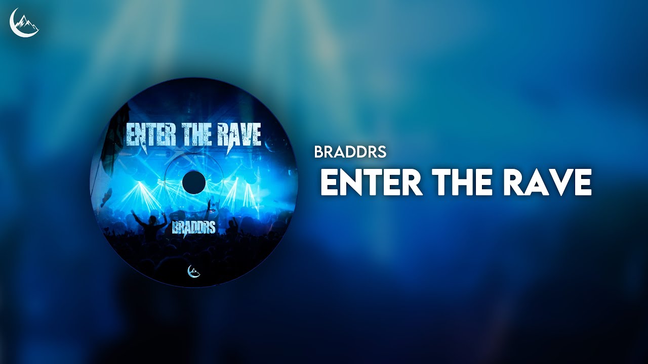 Braddrs - Enter The Rave [House]