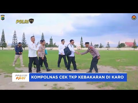 KOMPOLNAS CEK TKP KEBAKARAN RUMAH WARTAWAN DI KARO