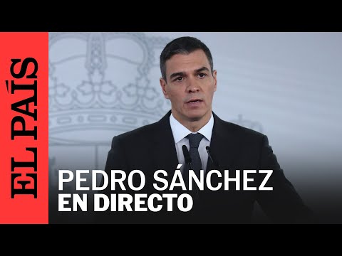 LIVE | Pedro Sánchez makes an institutional statement | EL PAÍS