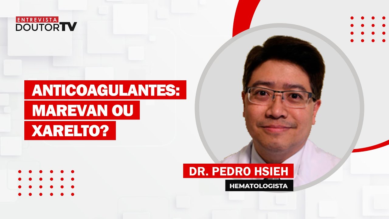 Anticoagulantes: Marevan ou Xarelto?