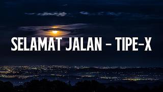 Download lagu Tipe-X - Selamat Jalan - Lirik Lagu Indo mp3