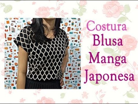 Blusa manga japonesa - Costura Super FÁCIL!! FELIZES PARA SEMPRE