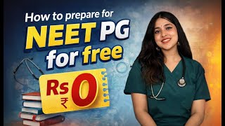 How to Prepare for NEET PG for FREE | No Coaching, No Paid Apps