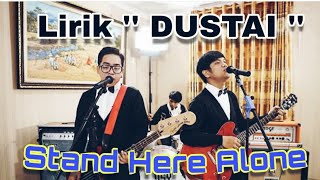 Download lagu Lirik ''DUSTAI'' - STAND HERE ALONE mp3