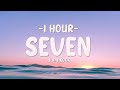 [1 HOUR]Jung Kook (정국) - Seven (Lyrics) Ft. Latto