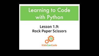 Learning to Code with Python: Lesson 1.9 - Rock Paper Scissors Game