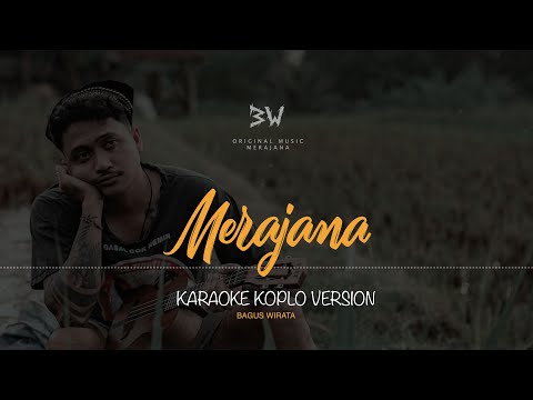 KARAOKE ! MERAJANA - BAGUS WIRATA || KOPLO VERSION