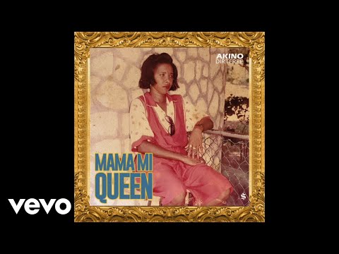 Akino Dirtfree - Mama Mi Queen (Official Audio)