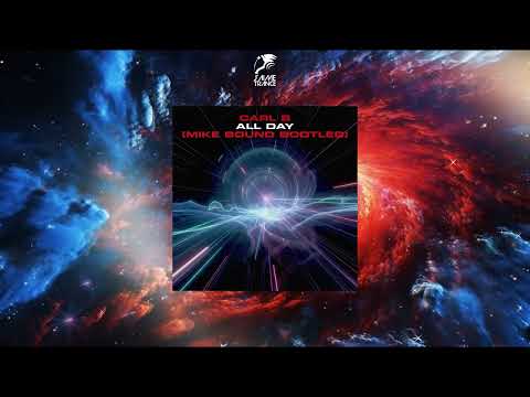 Carl B - All Day (Mike Bound Bootleg)