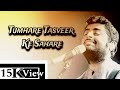 TUMHARE TASVEER KE SAHARE NEW LYRICS BY ARIJIT SINGH NEW VERSION SONG BEST VOICE ARIJIT SINGH