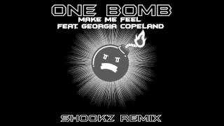 One Bomb - Make Me Feel feat. Georgia Copeland (Shookz Remix)