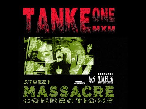 Tankeone MXM - Street Mazacre Connections [Full Album]