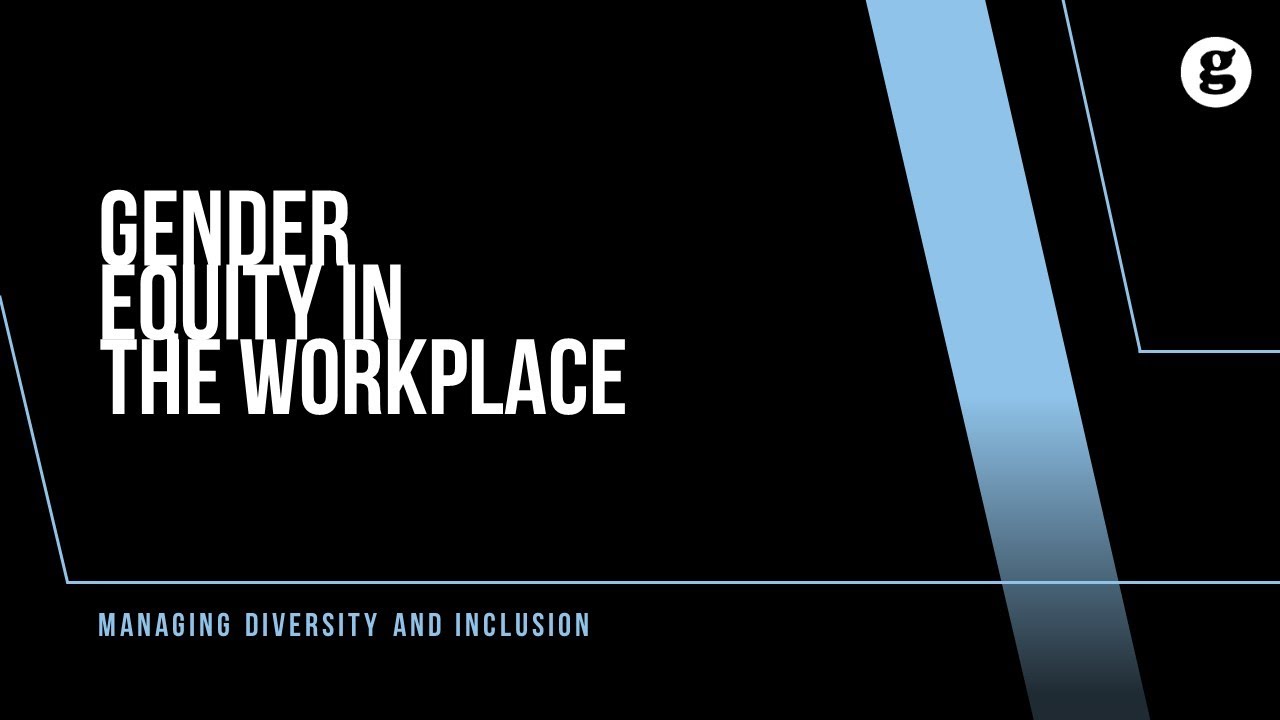 Gender Equity in the Workplace