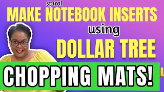UPSCALE ANY SPIRAL NOTEBOOK! easy frosted inserts using Dollar Tree CHOPPING MATS