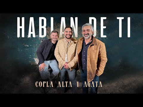 Copla Alta y Agata - Hablan de Ti
