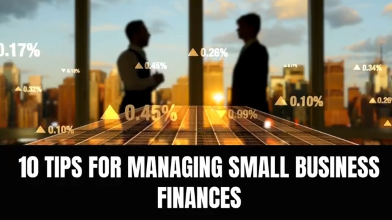 10 Tips for Managing Small Business Finances