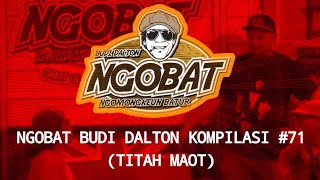 Download lagu STORY WA | NGOBAT BUDI DALTON | KOMPILASI 71 (TITAH MAOT) mp3