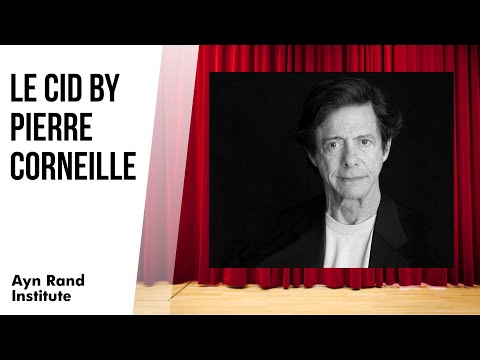 Le Cid by Pierre Corneille — a Literary and Philosophical Analysis by Leonard Peikoff