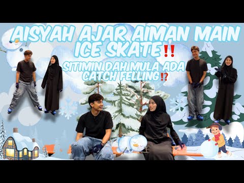 AISYAH AJAR AIMAN MAIN ICE SKATE‼️ SITIMIN DAH MULA ADA CATCH FELLING⁉️