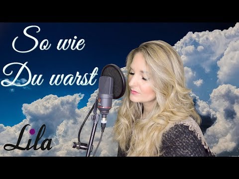 Trauerlied "So wie du warst" (Unheilig) gesungen von Lila (Cover)