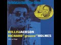 The Head Tune - Willis Jackson & Richard 'Groove' Holmes