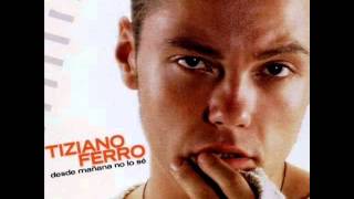 Tiziano Ferro - Desde Mañana No Lo Sé